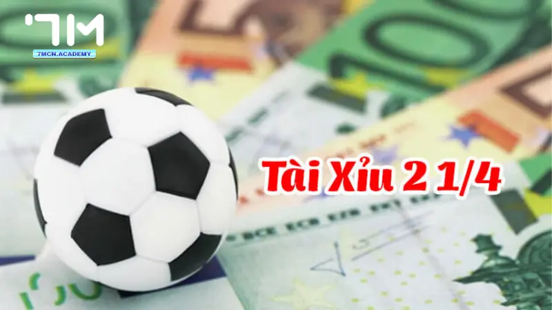 Kèo Tài Xỉu 2 1/4 Là Gì? Cách Tính 2.25 3 Cách đọc kèo 2 ¼ tài xỉu đơn giản