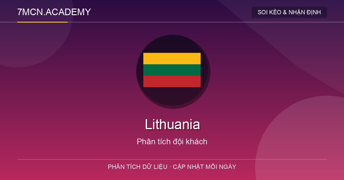 Phong độ và dữ liệu đội khách Lithuania