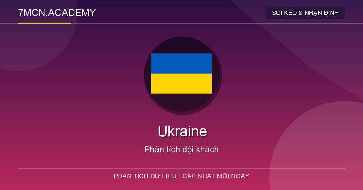 Phong độ và dữ liệu đội khách Ukraine