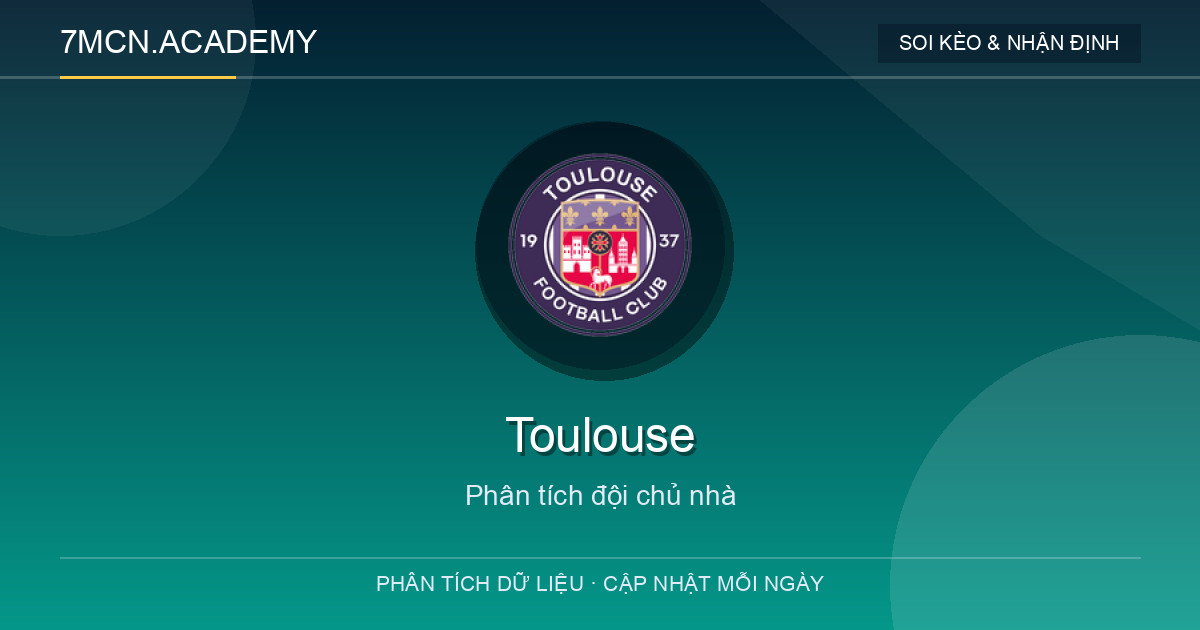 Phong độ và dữ liệu đội chủ nhà Toulouse