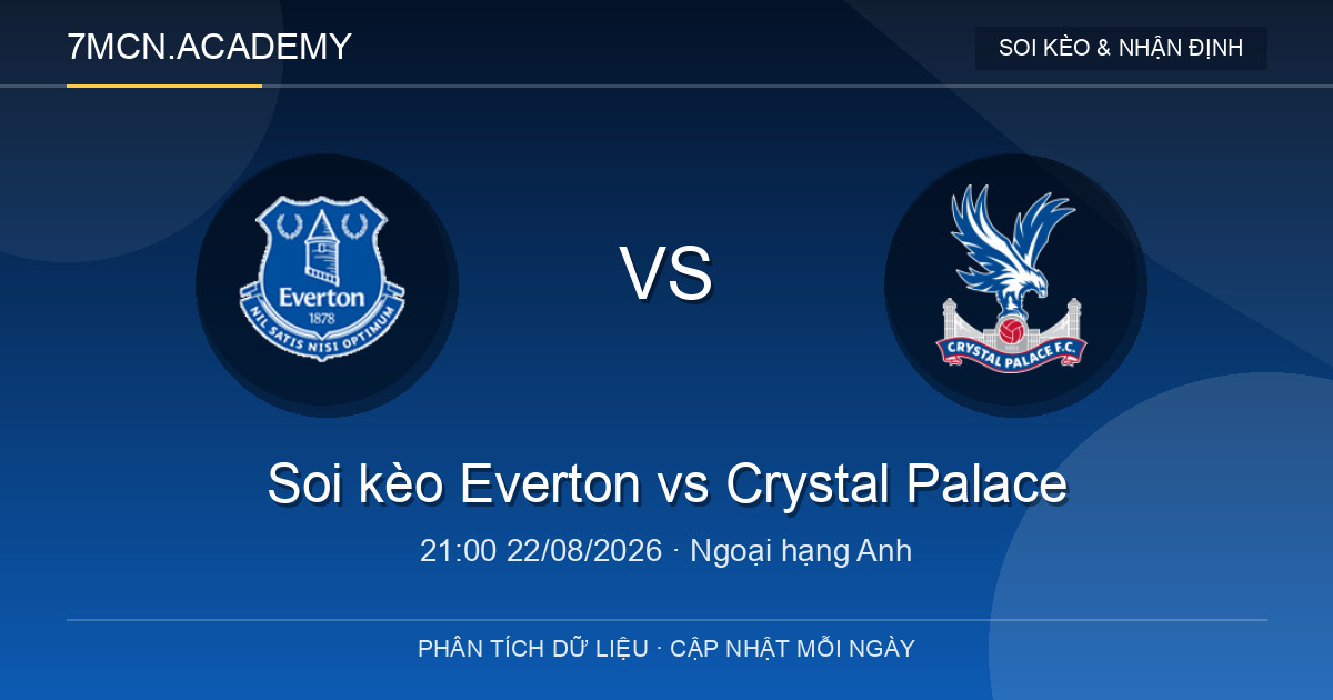 Nhận định và soi kèo trận Everton vs Crystal Palace