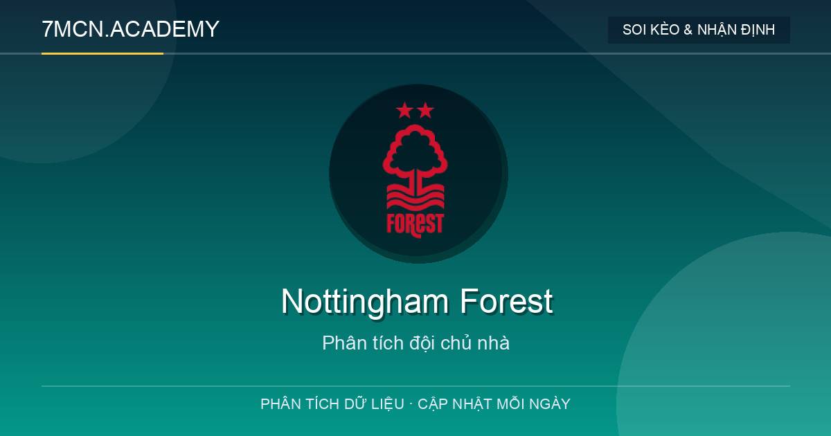 Phong độ và dữ liệu đội chủ nhà Nottingham Forest