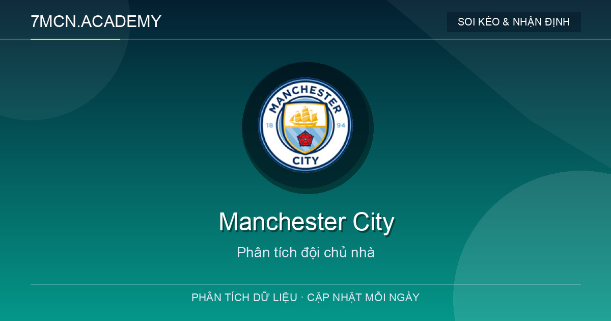 Phong độ và dữ liệu đội chủ nhà Manchester City