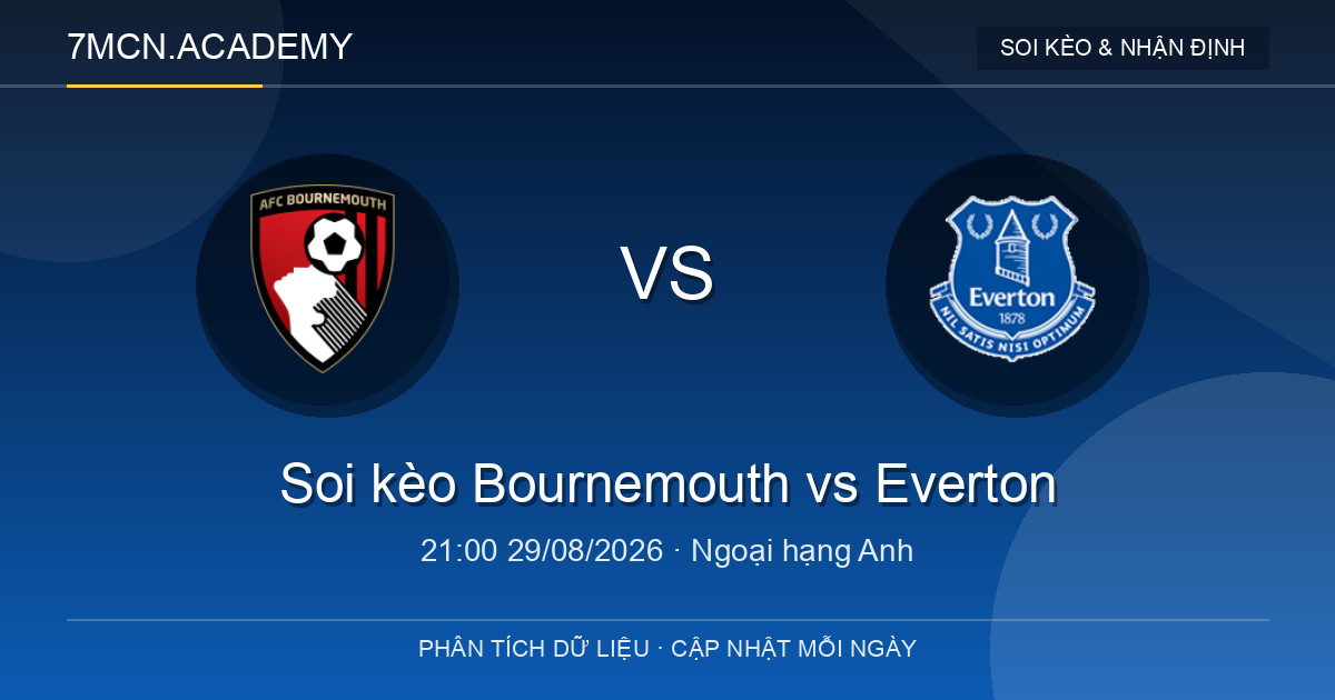 Nhận định và soi kèo trận Bournemouth vs Everton