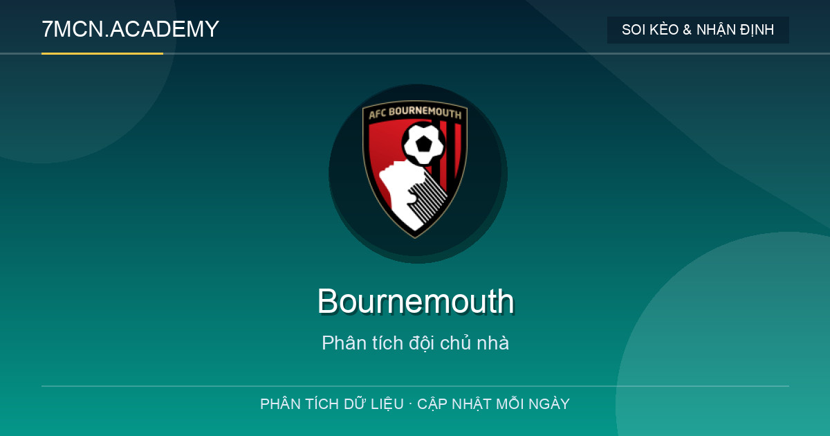 Phong độ và dữ liệu đội chủ nhà Bournemouth