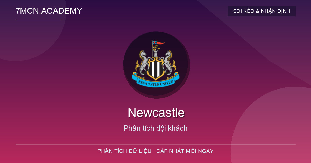 Phong độ và dữ liệu đội khách Newcastle