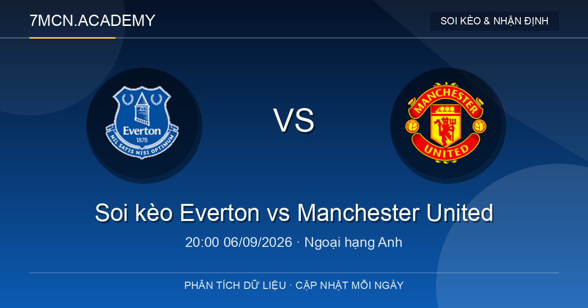 Nhận định và soi kèo trận Everton vs Manchester United