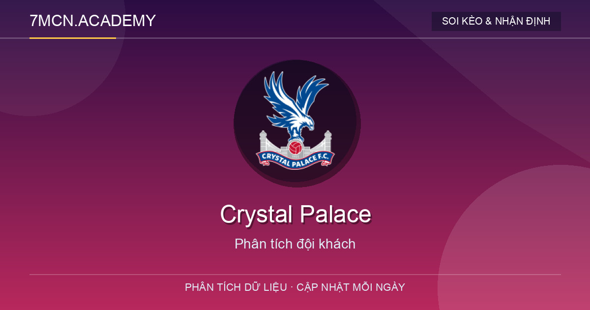 Phong độ và dữ liệu đội khách Crystal Palace