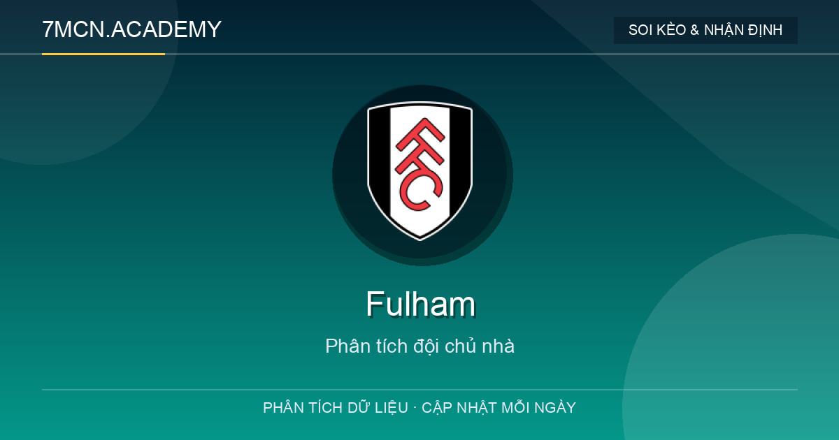 Phong độ và dữ liệu đội chủ nhà Fulham
