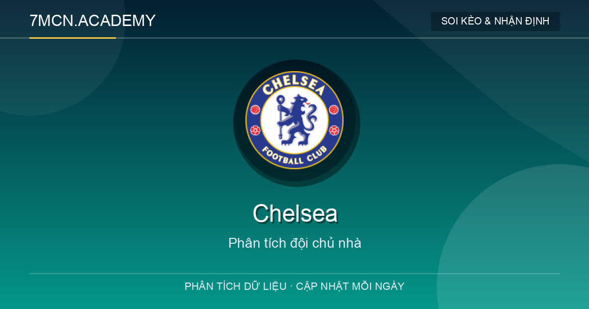 Phong độ và dữ liệu đội chủ nhà Chelsea