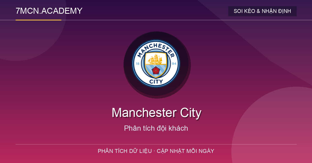 Phong độ và dữ liệu đội khách Manchester City