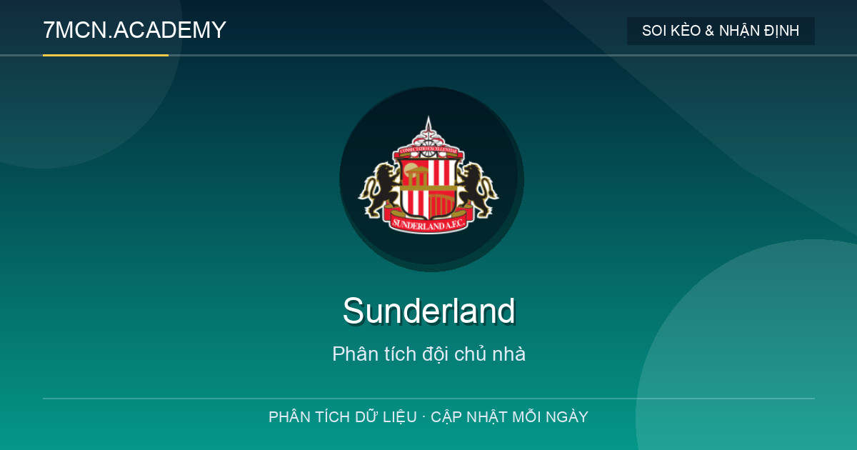 Phong độ và dữ liệu đội chủ nhà Sunderland