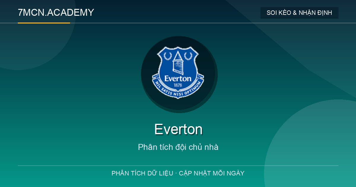 Phong độ và dữ liệu đội chủ nhà Everton