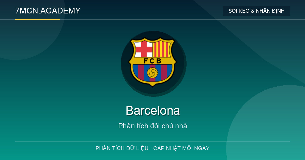 Phong độ và dữ liệu đội chủ nhà Barcelona