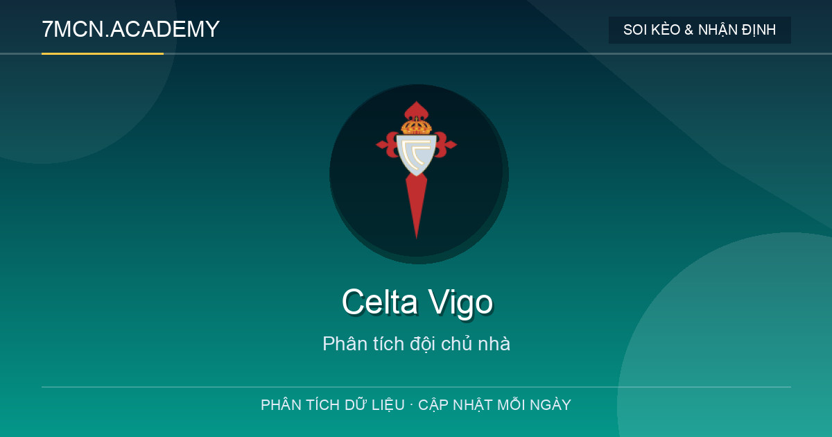 Phong độ và dữ liệu đội chủ nhà Celta Vigo