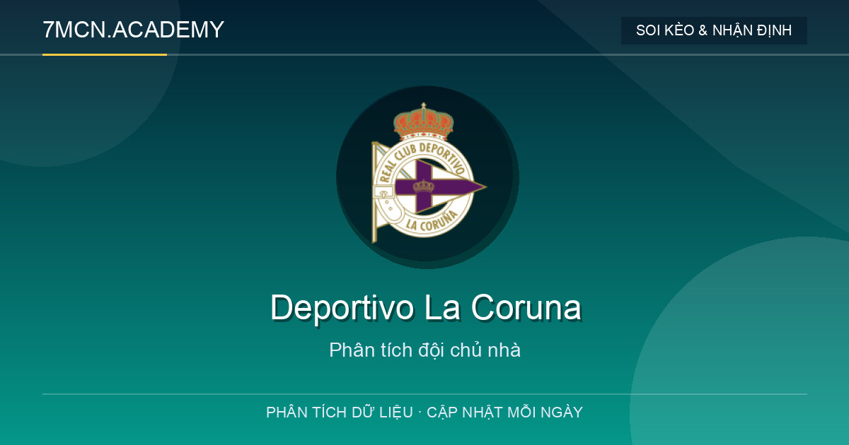 Phong độ và dữ liệu đội chủ nhà Deportivo La Coruna