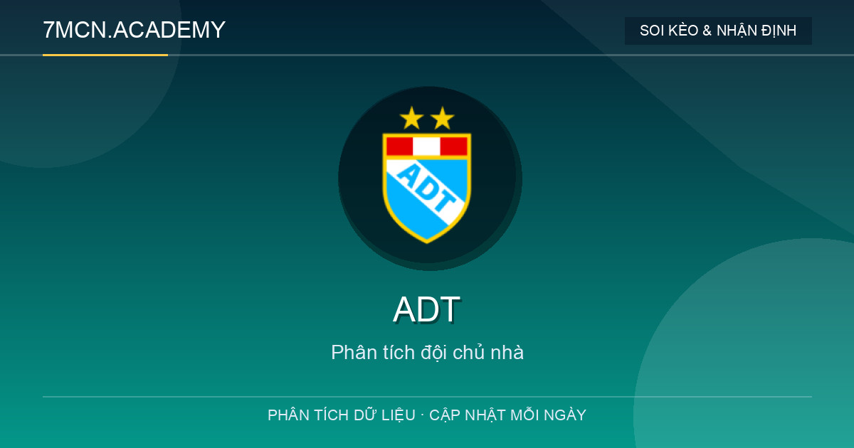 Phong độ và dữ liệu đội chủ nhà ADT