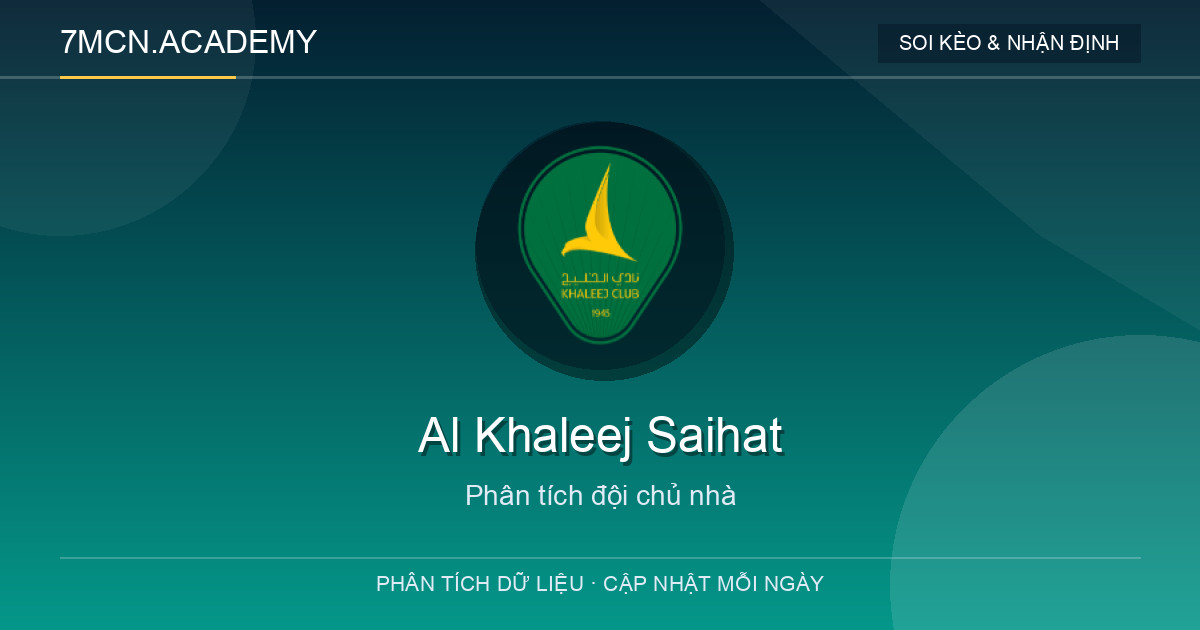 Phong độ và dữ liệu đội chủ nhà Al Khaleej Saihat