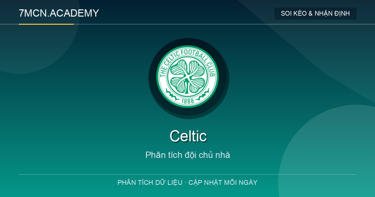 Phong độ và dữ liệu đội chủ nhà Celtic