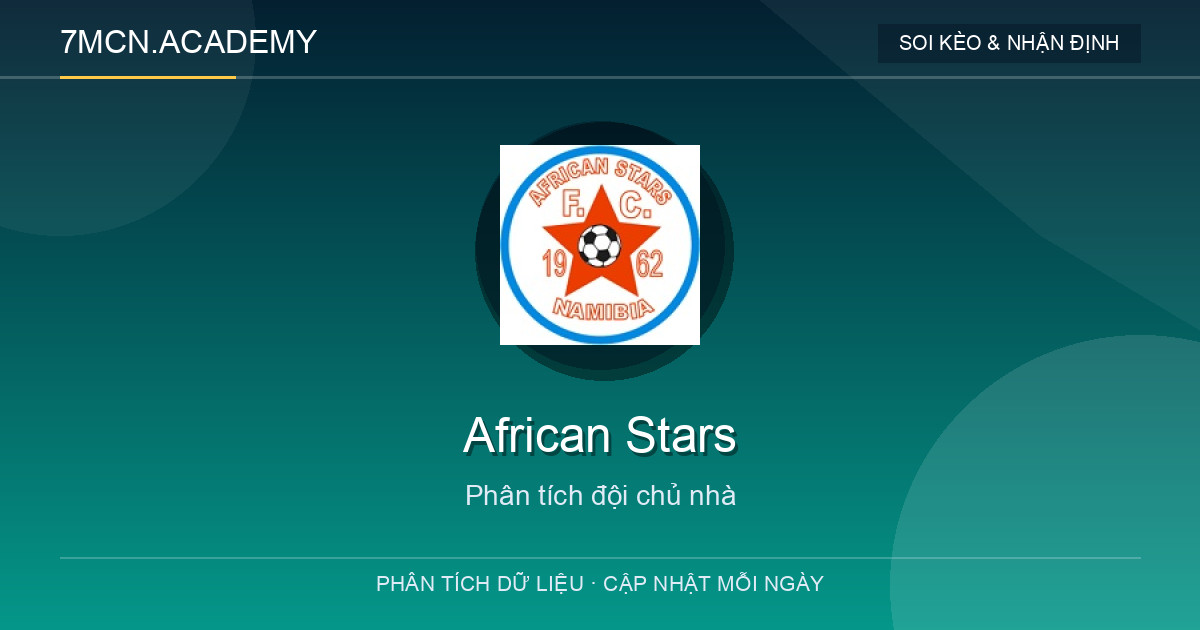 Phong độ và dữ liệu đội chủ nhà African Stars
