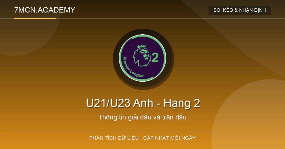 Dữ liệu giải đấu U21/U23 Anh - Hạng 2