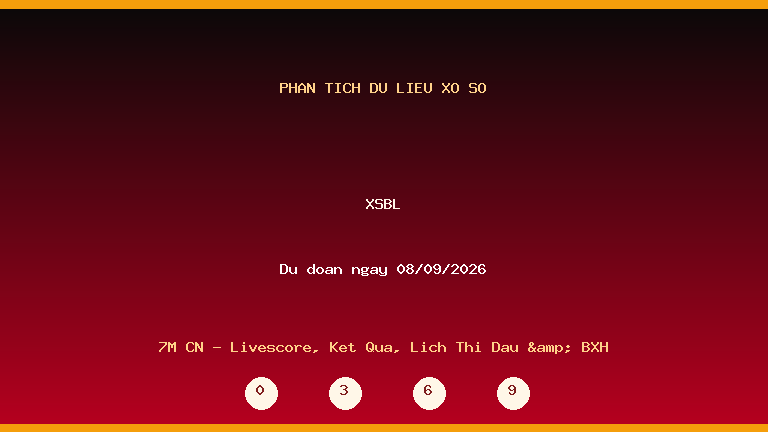 Phân tích dữ liệu XSBL ngày 08/09/2026