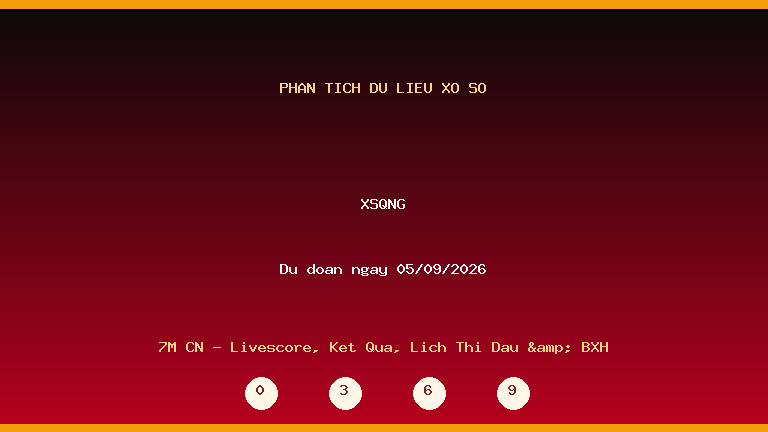 Phân tích dữ liệu XSQNG ngày 05/09/2026