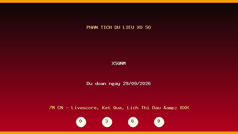 Phân tích dữ liệu XSQNM ngày 29/09/2026