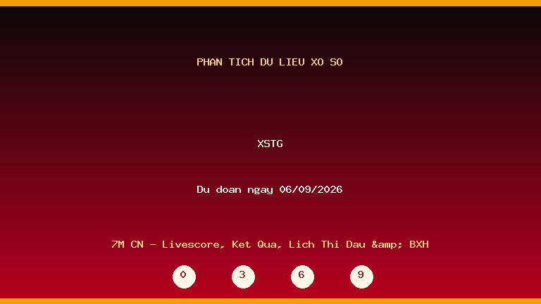 Phân tích dữ liệu XSTG ngày 06/09/2026