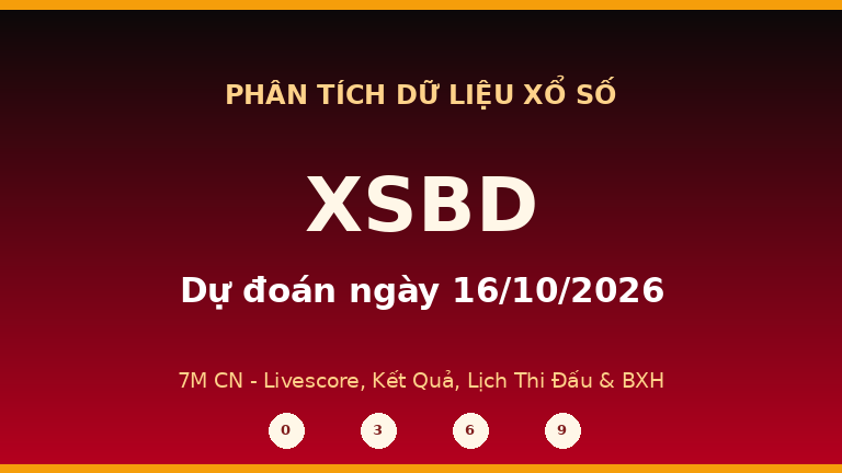 Phân tích dữ liệu XSBD ngày 16/10/2026