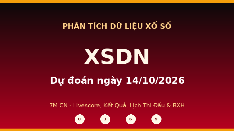 Phân tích dữ liệu XSDN ngày 14/10/2026