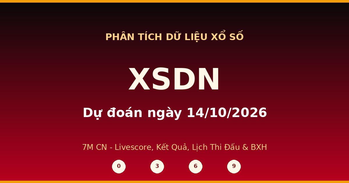 Dự đoán XSDN ngày 14/10/2026