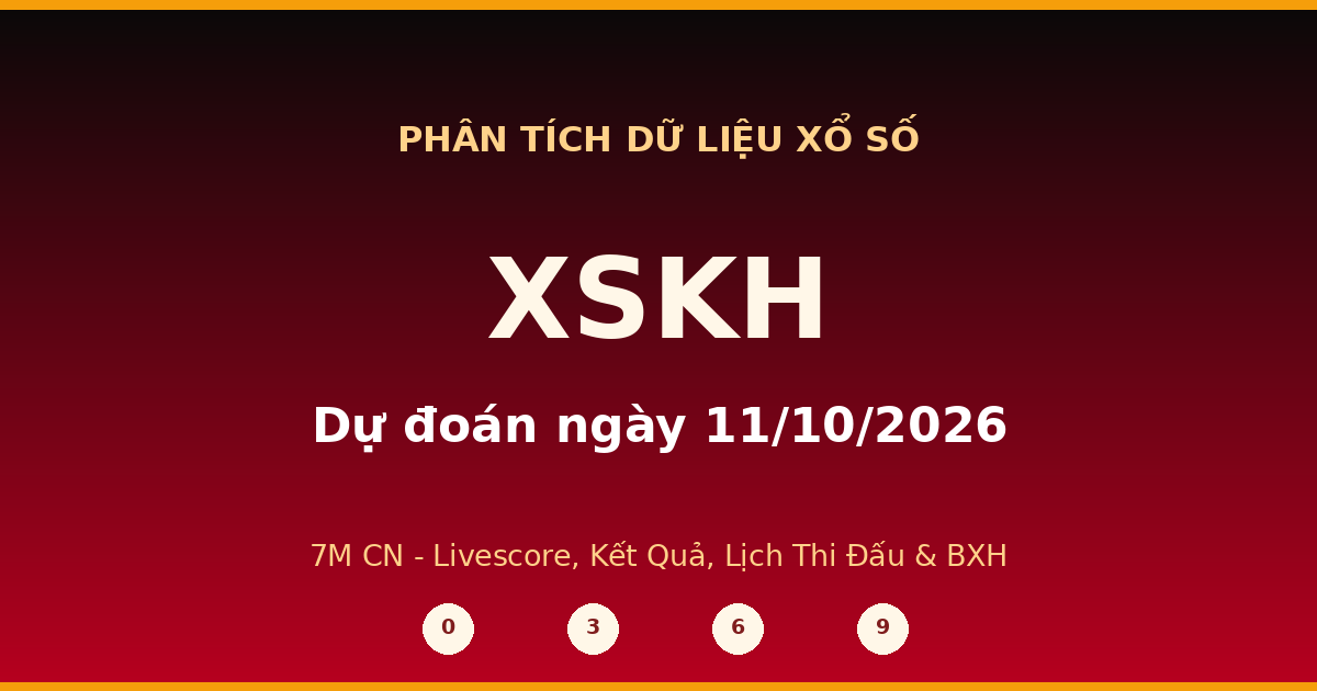 Dự đoán XSKH ngày 11/10/2026